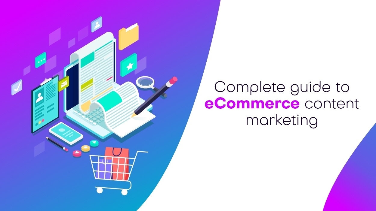 Complete Guide To ECommerce Content Marketing - Learn More About ...