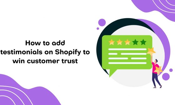 How to add testimonials on Shopify to wincustomer trust