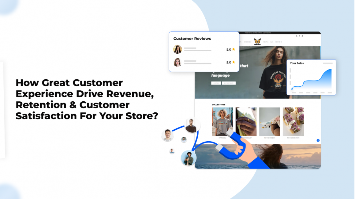 How Great Customer Experience Drive Revenue, Retention & Customer Satisfaction For Your Store