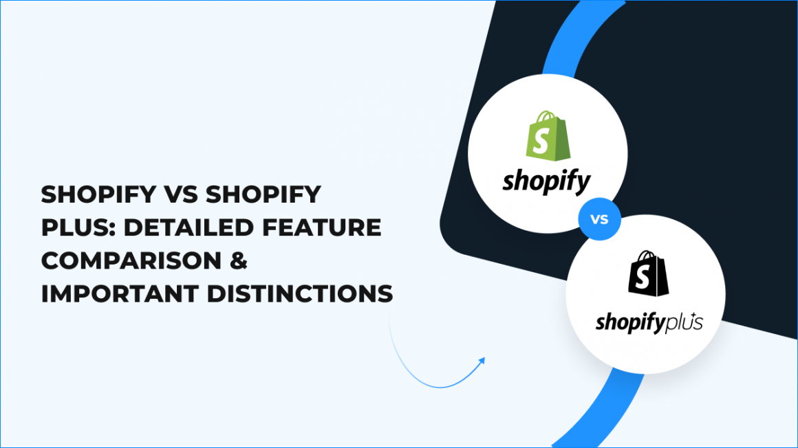 Shopify vs Shopify Plus_ Detailed Feature Comparison & Important Distinctions