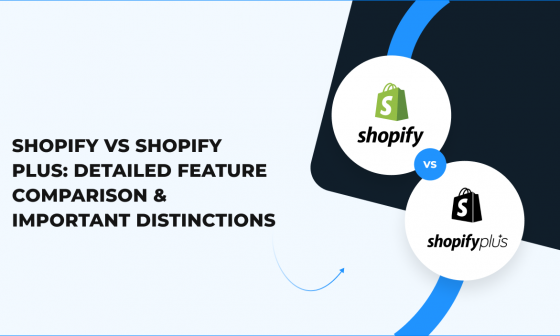 Shopify vs Shopify Plus_ Detailed Feature Comparison & Important Distinctions