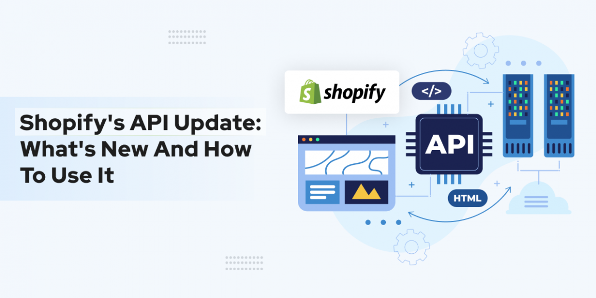 Shopify's API Update: What's New and How to Use It