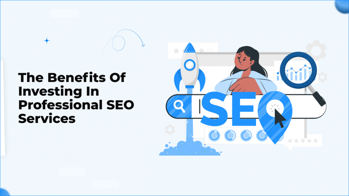 The Benefits of Investing in Professional SEO Services