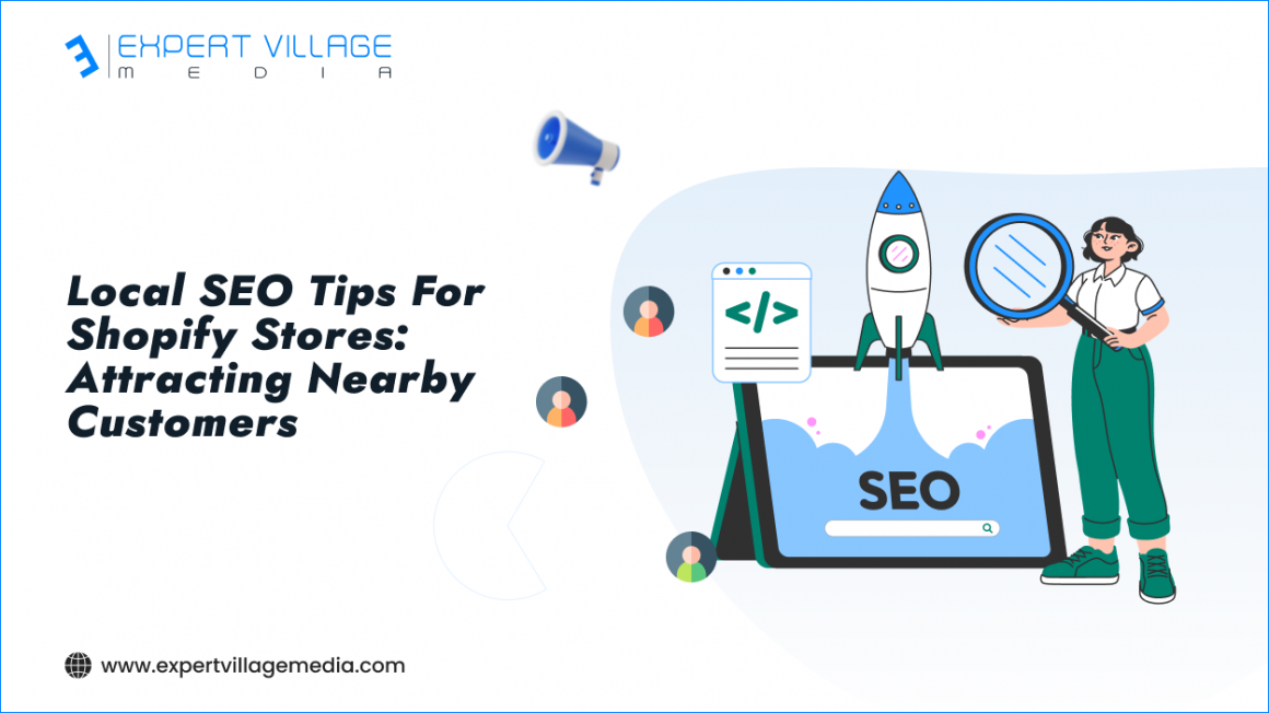 Local SEO Tips for Shopify Stores_ Attracting Nearby Customers