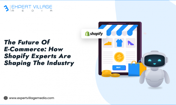 The Future of E-Commerce_ How Shopify Experts Are Shaping the Industry