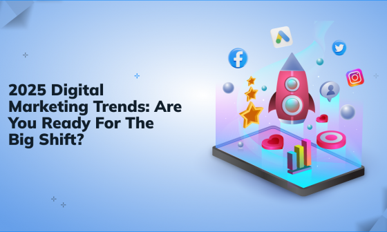 2025 Digital Marketing Trends_ Are You Ready For The Big Shift