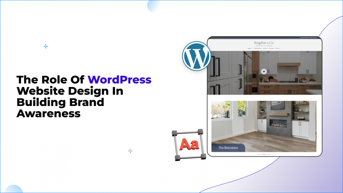 The Role of WordPress Website Design in Building Brand Awareness