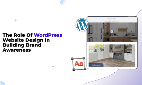 The Role of WordPress Website Design in Building Brand Awareness