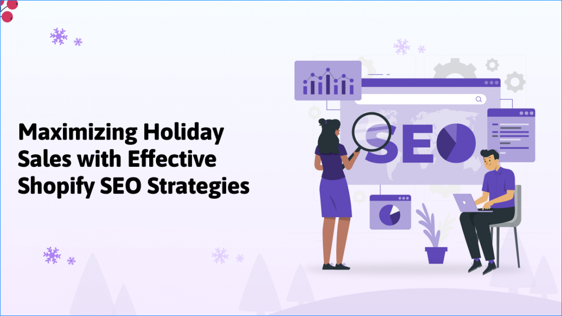 Maximizing Holiday Sales with Effective Shopify SEO Strategies