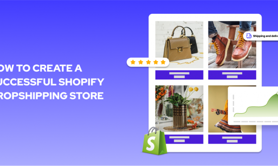 How to Create a Successful Shopify Dropshipping Store