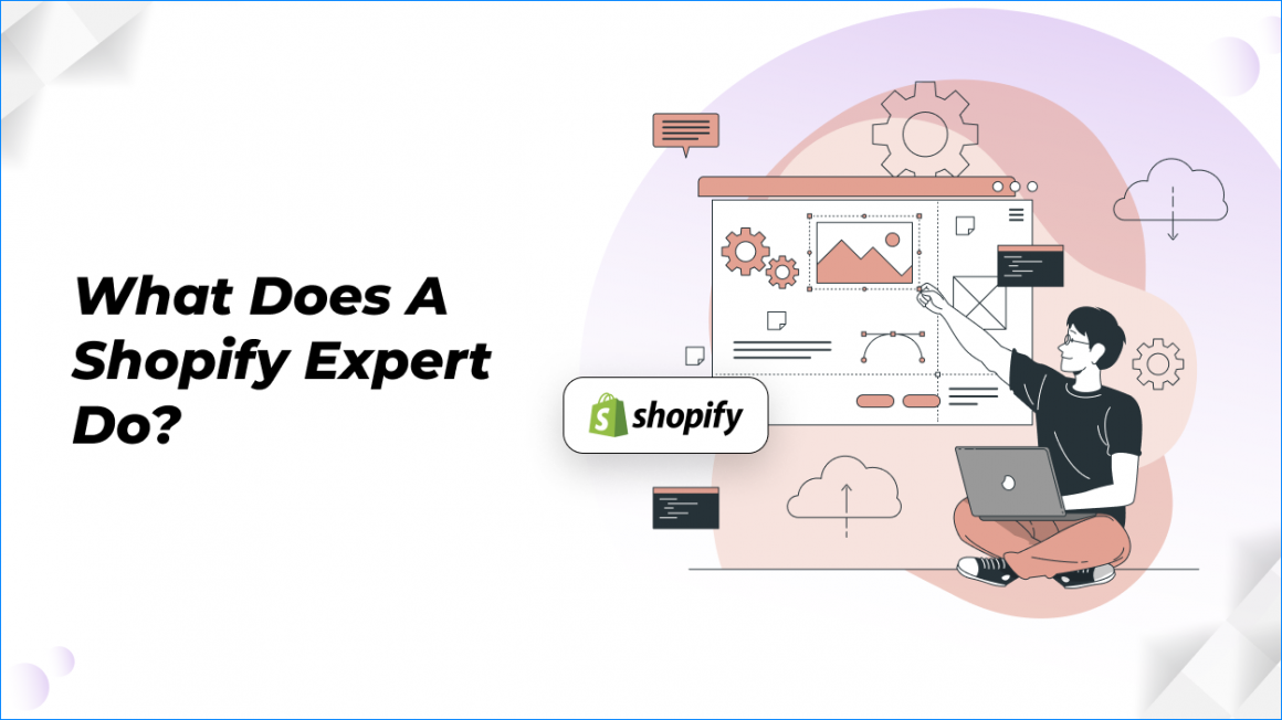 What does a Shopify Expert do